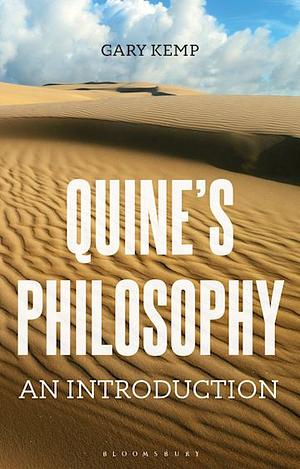 Quine's Philosophy: An Introduction by Gary Kemp