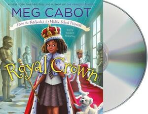 Royal Crown: From the Notebooks of a Middle School Princess by Meg Cabot