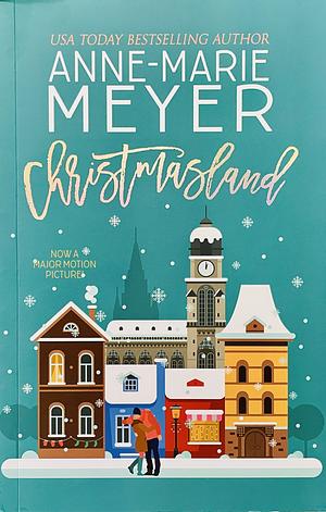 Christmasland by Anne-Marie Meyer