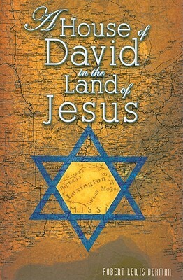 A House of David in the Land of Jesus by Robert Berman