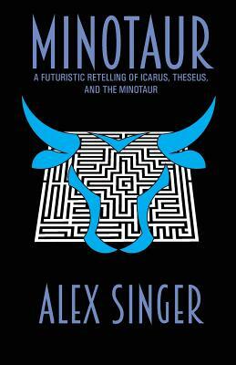 Minotaur: A Mechanical Myth by Alex T. Singer