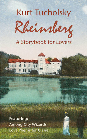 Rheinsberg: A Storybook for Lovers by Peter Boethig, Kurt Tucholsky, Cindy Opitz