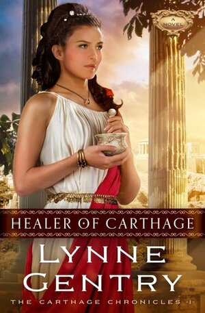 Healer of Carthage by Lynne Gentry