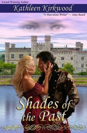 Shades of the Past by Kathleen Kirkwood