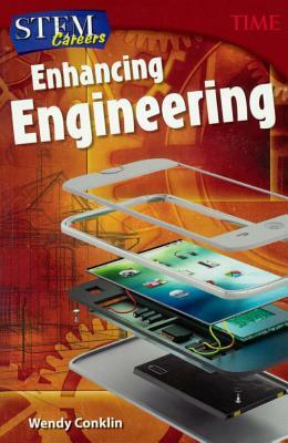 Stem Careers: Enhancing Engineering by Wendy Conklin