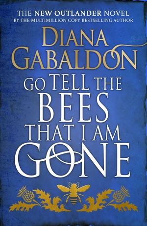 Go Tell the Bees That I Am Gone by Diana Gabaldon, Diana Gabaldon