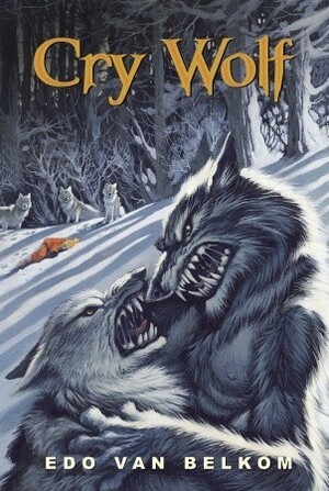 Cry Wolf by Edo Van Belkom