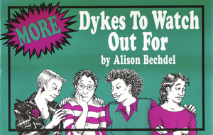 More Dykes to Watch Out For by Alison Bechdel