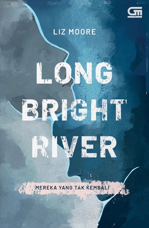 Long Bright River by Liz Moore