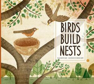 Birds Build Nests by Elizabeth Raum