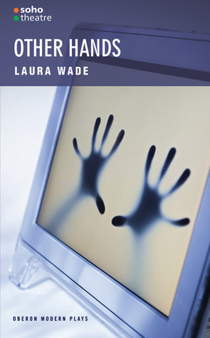 Other Hands by Laura Wade