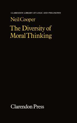 The Diversity of Moral Thinking by Neil Cooper