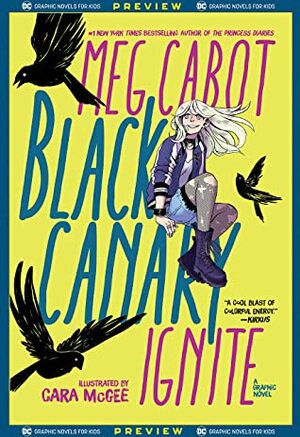 DC Graphic Novels for Kids Sneak Peeks: Black Canary: Ignite (2020-) #1 by Meg Cabot, Cara McGee, Caitlin Quirk