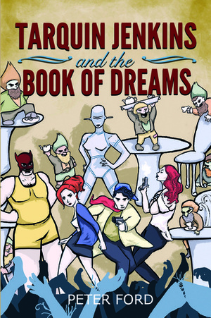 Tarquin Jenkins and the Book of Dreams by Peter Ford