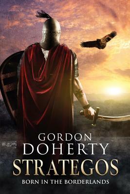 Strategos - Born in the Borderlands by Gordon Doherty