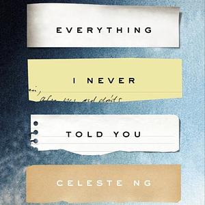 Everything I Never Told You by Celeste Ng