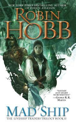 Mad Ship by Robin Hobb