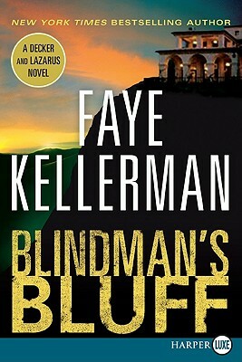 Blindman's Bluff: A Decker and Lazarus Novel by Faye Kellerman