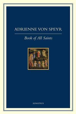 The Book of All Saints by Adrienne von Speyr