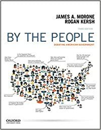 By the People: Debating American Government, Third Edition by Rogan Kersh, James Morone