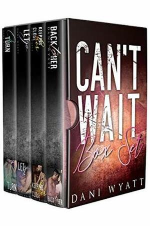 Can't Wait Collection by Dani Wyatt