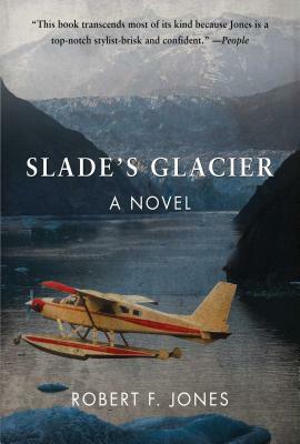 Slade's Glacier by Robert F. Jones