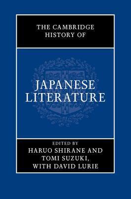 The Cambridge History of Japanese Literature by Haruo Shirane, David B. Lurie, Tomi Suzuki