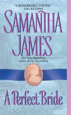 A Perfect Bride by Samantha James