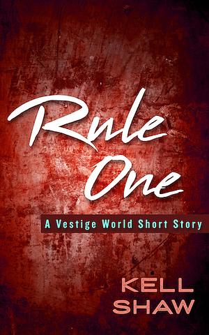 Rule One by Kell Shaw