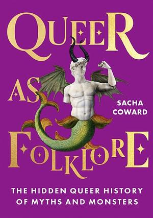 Queer as Folklore by Sacha Coward