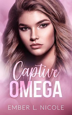 Captive Omega by Ember L. Nicole