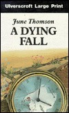 A Dying Fall by June Thomson