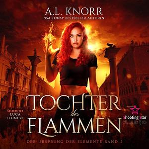 Tochter der Flammen by A.L. Knorr