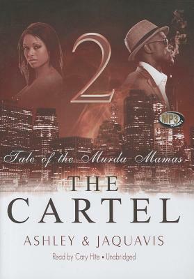 The Cartel 2: Tale of the Murda Mamas by Ashley &. Jaquavis