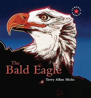 The Bald Eagle by Terry Allan Hicks