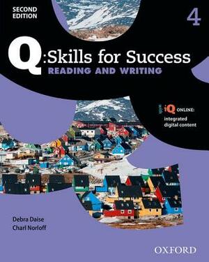 Q: Skills for Success Reading and Writing 2e Level 4 Student Book by Charl Norloff, Debra Daise