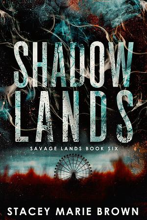 Shadow Lands  by Stacey Marie Brown