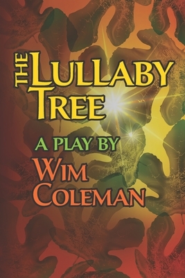 The Lullaby Tree by Wim Coleman