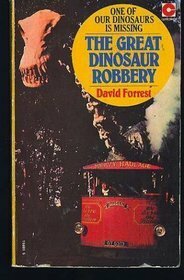 The Great Dinosaur Robbery by David Forrest