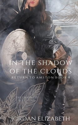 In the Shadow of the Clouds by Jordan Elizabeth
