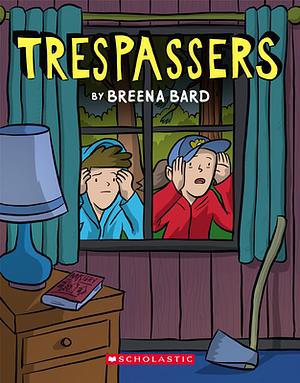 Trespassers by Breena Bard