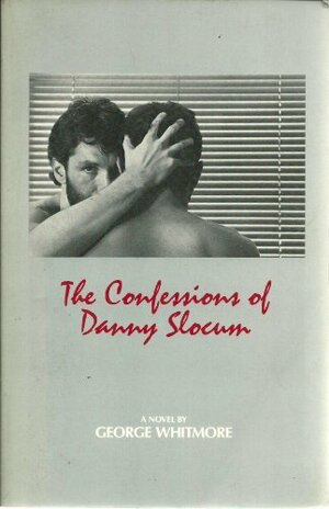 Confessions of Danny Slocum by George Whitmore