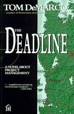 The Deadline: A Novel about Project Management by Tom DeMarco