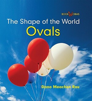 Ovals by Dana Meachen Rau