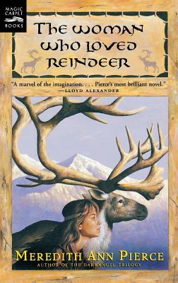 Woman Who Loved Reindeer by Meredith Ann Pierce