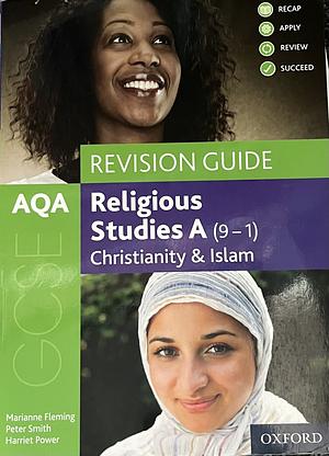 Aqa GCSE Religious Studies A(9-1): Christianity &amp; Islam Revision Guide, Volume 9, Issue 1 by Harriet Power, Peter Smith, Jr., Marianne Fleming