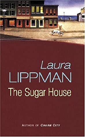 The Sugar House by Laura Lippman