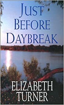 Just Before Daybreak by Elizabeth Turner