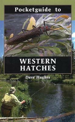 Pocketguide to Western Hatches by Dave Hughes