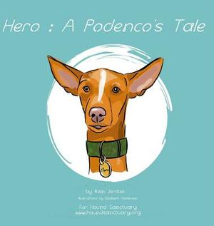 Hero: A Podenco's Tale by Rain Jordan
